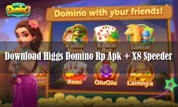Download Higgs Domino Rp Apk + X8 Speeder