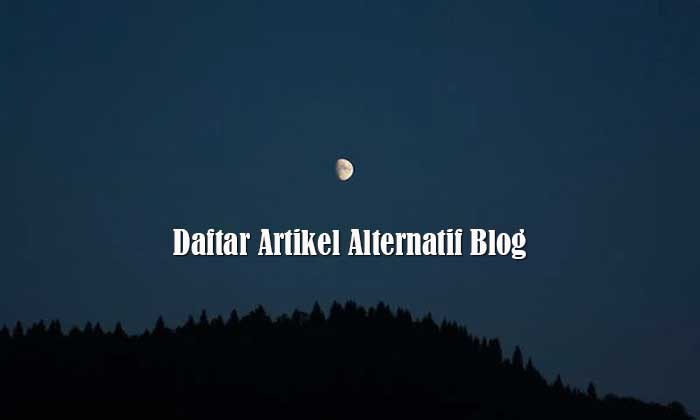 Daftar Artikel Alternatif Blog