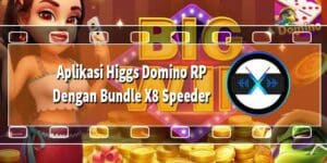 Higgs Domino RP Dengan Bundle X8 Speeder