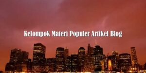 Kelompok Materi Populer Artikel Blog