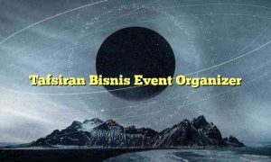 Tafsiran Bisnis Event Organizer